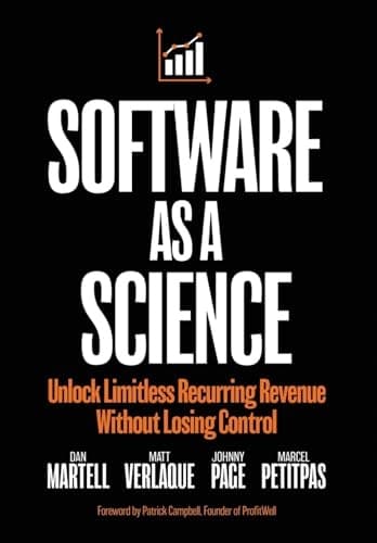 Software as a Science: Unlock Limitless Recurring Revenue Without Losing