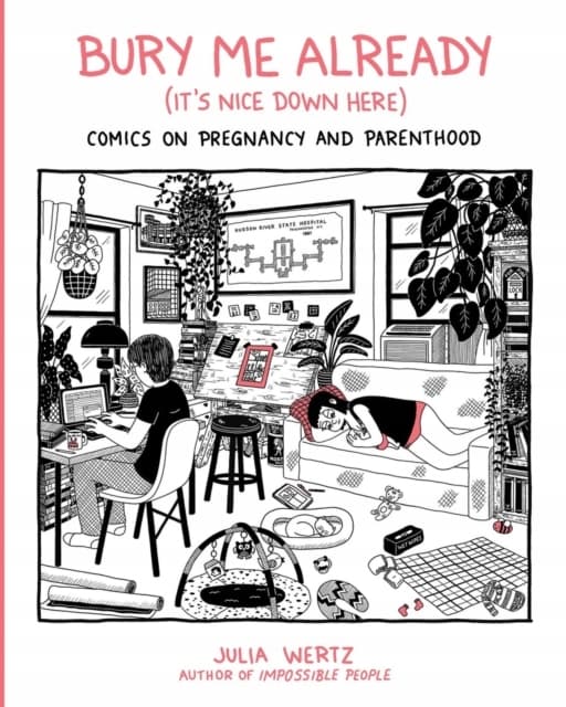 Bury Me, Already (It’s Nice Down Here): Comics on Pregnancy and Parenthood