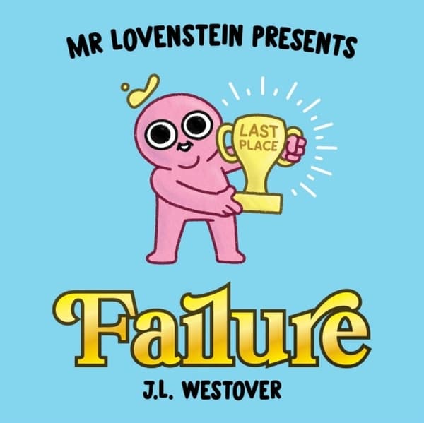 Mr Lovenstein Presents: Failure by J.L. Westover