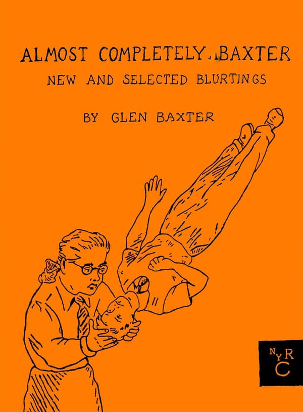 ALMOST COMPLETELY BAXTER: NEW AND SELECTED BLURTIN
