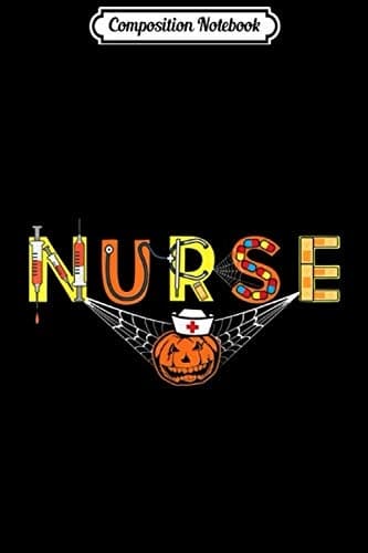 Composition Notebook: Nurse Halloween Gift Featuring a Pumpkin, ‘Boo’ Spider and Witch Ha