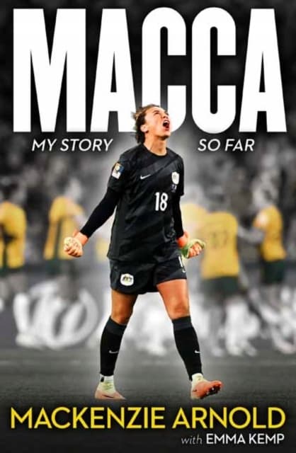 MACCA: My Story So Far MACKENZIE ARNOLD