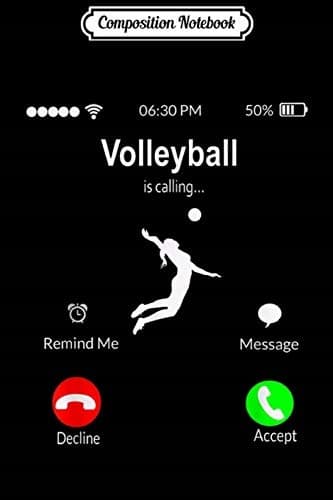 Composition Notebook: Funny Girls Volleyball Is Calling – Great Phone Screen