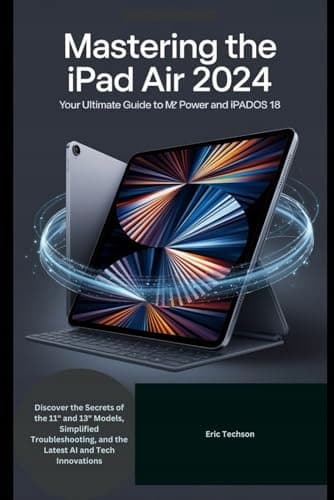 Techson, Eric: Mastering the iPad Air 2024 – Your Ultimate Guide to M2 Power a