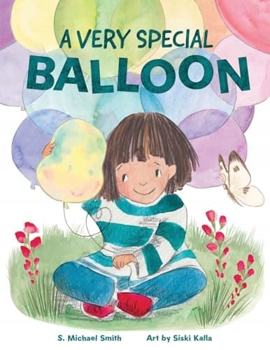 Smith, S. Michael *A Very Special Balloon*