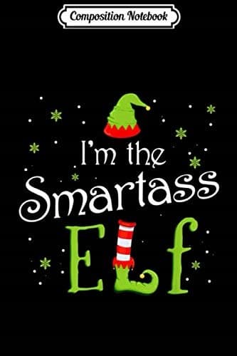 Composition Notebook: I'm the Smartass Elf Dabbing – A Funny Christmas Gift for Men