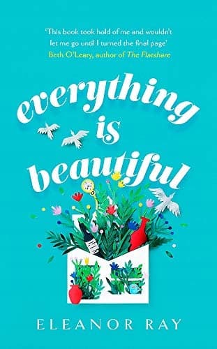 EVERYTHING IS BEAUTIFUL: THE MOST UPLIFTING, HEART-WARMING