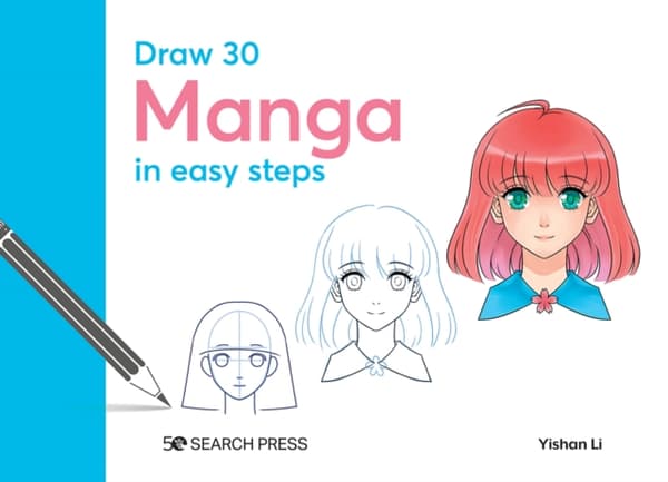 DRAW 30 MANGA IN EASY STEPS – Yishan Li (BOOK)