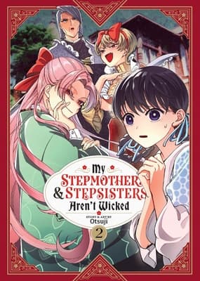 My Stepmother and Stepsisters Aren't Wicked Vol. 2 Otsuji