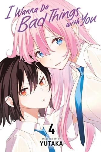 I WANNA DO BAD THINGS WITH YOU, VOL. 4: VOLUME 4 – Yutaka (COMIC)