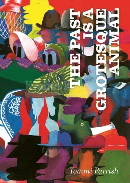 The Past is a Grotesque Animal by Tommi Parrish