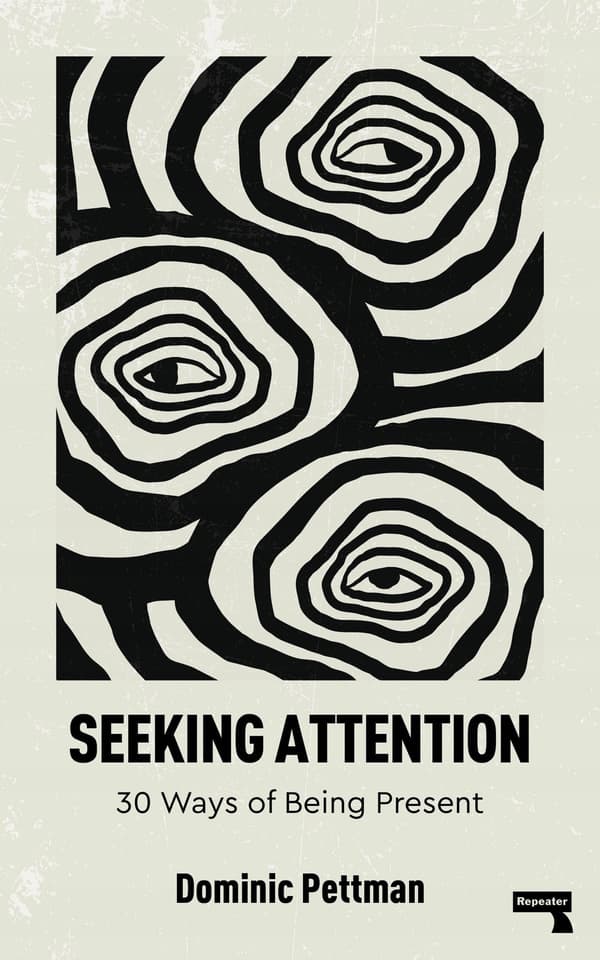 SEEKING ATTENTION: 30 WAYS OF BEING PRESENT (BOOK)