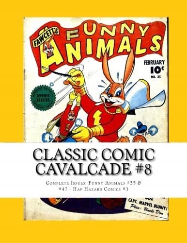 Classic Comic Cavalcade #8: Complete Issues: Funny Animals #35 & #47 - Ha