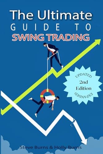 Burns, Steve: *The Ultimate Guide to Swing Trading: 2nd Edition*