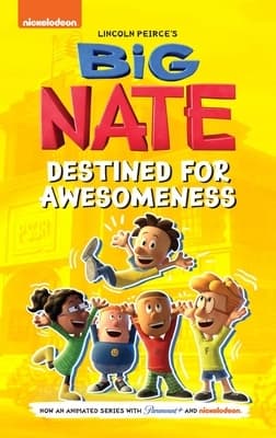 Big Nate: Destined for Awesomeness by Lincoln Peirce