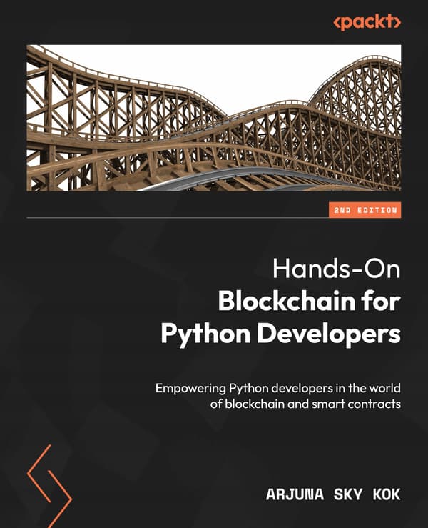 Hands-On Blockchain for Python Developers: Empowering Python developers and