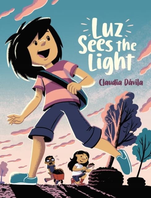 Luz Sees the Light by Claudia Davila