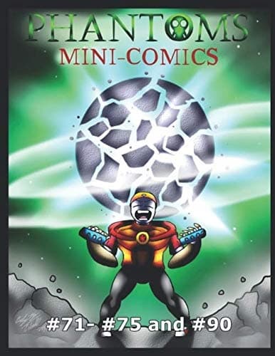 PHANTOMS Mini-Comics: #71 – #75 and #90
