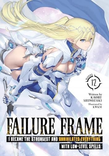 Failure Frame: I Became the Strongest and Annihilated Everything With