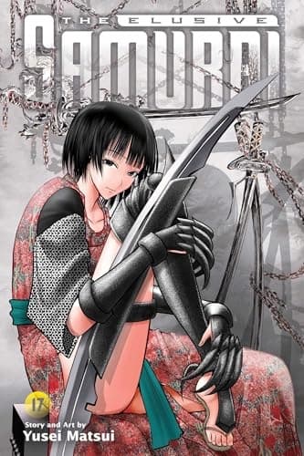The Elusive Samurai, Vol. 17 by Yusei Matsui