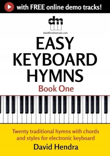 Hendra, David *Easy Keyboard Hymns – Book One*: Twenty traditional hymns with