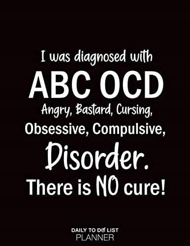 I was diagnosed with ABC OCD: Angry, Bastard, Cursing, Obsessive, Compulsive