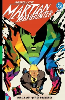 Absolute Martian Manhunter Vol. 1: Martian Vision by DENIZ CAMP