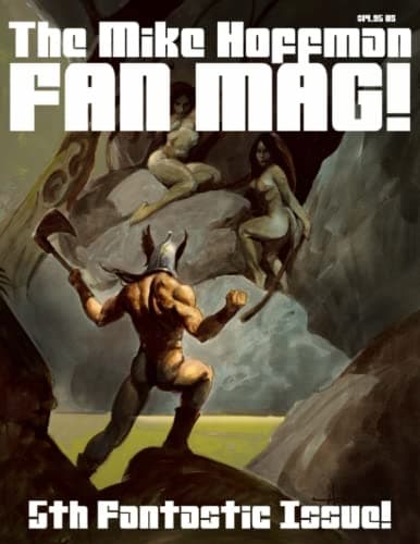 The Mike Hoffman Fan Mag!: 5th Fantastic Issue!