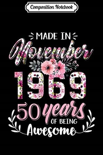 Composition Notebook: Funny – Made in November 1969 – 50 Years Old – 50th Birthday