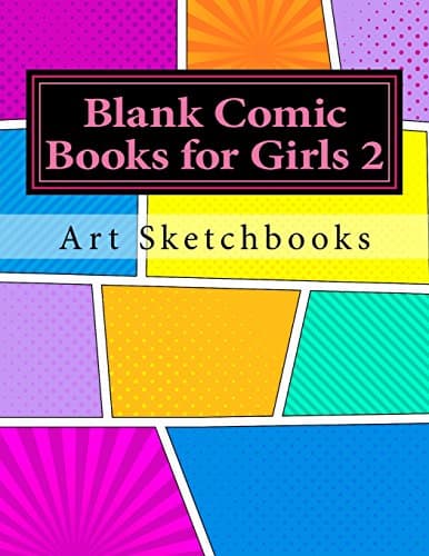 Blank Comic Books for Girls 2: Basic Comic Panels, 8.5" x 11", 128 pages (A