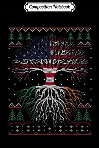 Composition Notebook: Irish Roots, American Grown Flag, Ugly Christmas Journal