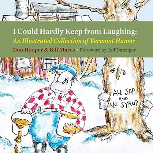 I Could Hardly Keep from Laughing: An Illustrated Collection of Vermont