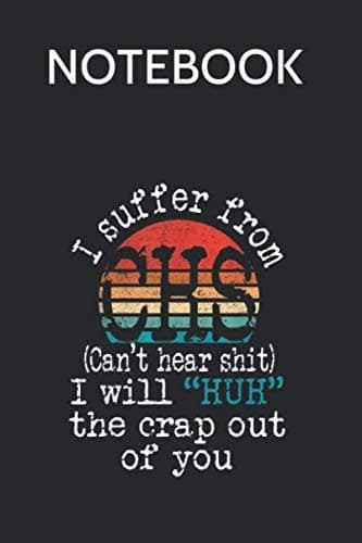 Notebook: I Suffer From Chs Can’t Hear a Thing – Funny Retro Vintage Composition
