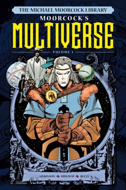 The Michael Moorcock Library: The Multiverse, Vol. 1