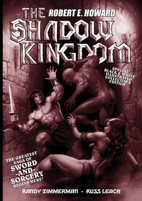 Russ Leach’s *The Shadow Kingdom: Black and White Edition* by Howard, Robert E