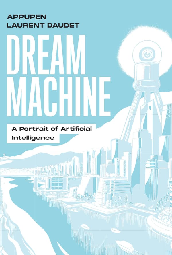 DREAM MACHINE: A PORTRAIT OF ARTIFICIAL INTELLIGENCE – Appupen (COMIC)