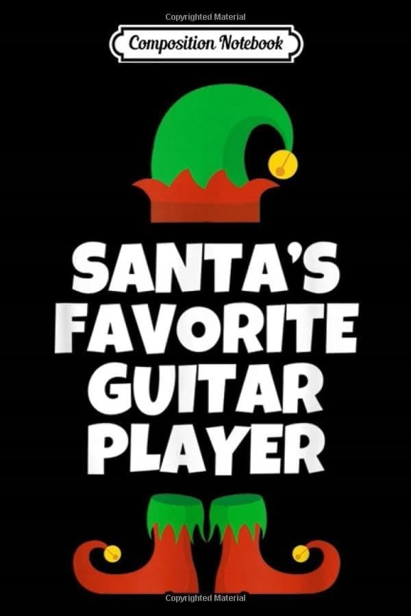 Composition Notebook: Santa’s Favourite Guitar Player – A Funny Christmas Gift