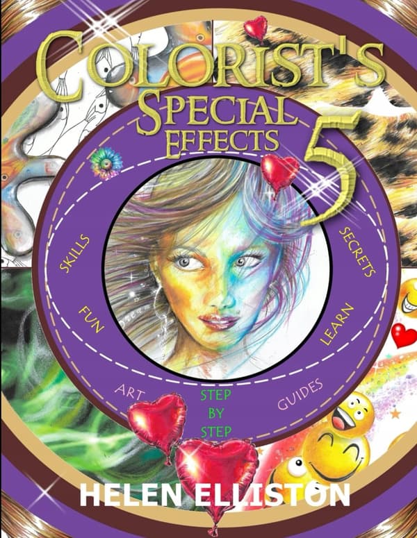 Elliston, Helen *Colourist’s Special Effects 5: Colour like a pro! Step-by-step*