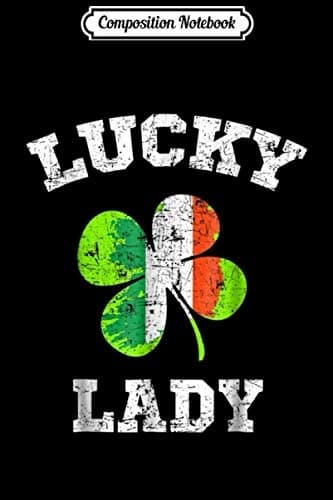 Composition Notebook: Lucky Lady St Patrick’s Day Irish Design Journal/Notebook