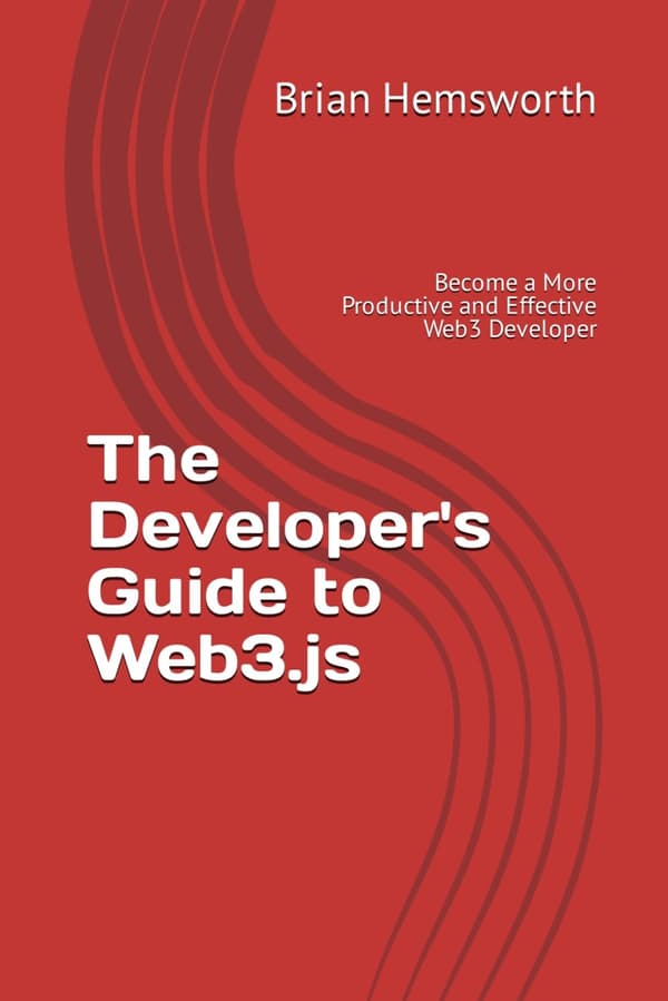 Hemsworth, Brian *The Developer's Guide to Web3.js: Become a More Productive*