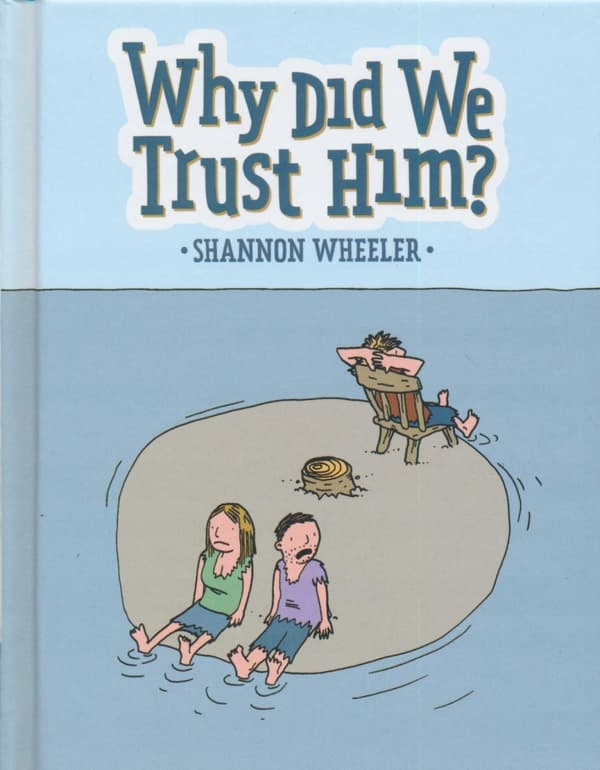 Why Did We Trust Him? Wheeler Shannon