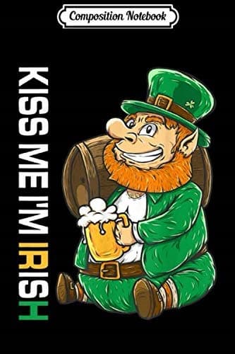 Composition Notebook: Kiss Me, I’m Irish-ish – St Patrick’s Day Journal/Notebook