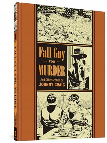 Fall Guy For Murder And Other Stories: 5 (EC Comics Library) Craig, Johnny