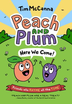 McCanna, Tim Peach and Plum: Here We Come!: 1