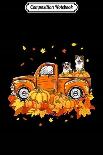 Composition Notebook: Australian Shepherd, Pumpkin Truck, Halloween, Thanksgiving