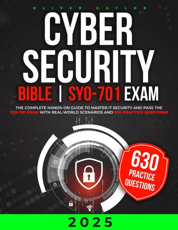 Gaylor, Oliver *The Cybersecurity Bible: The Complete Hands-On Guide to Master I*