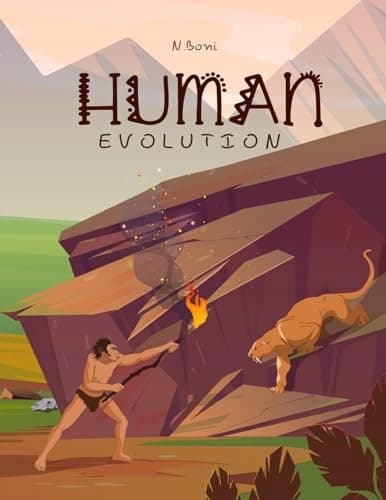 Human Evolution: the marvellous transformation of primates into humans.: The ma