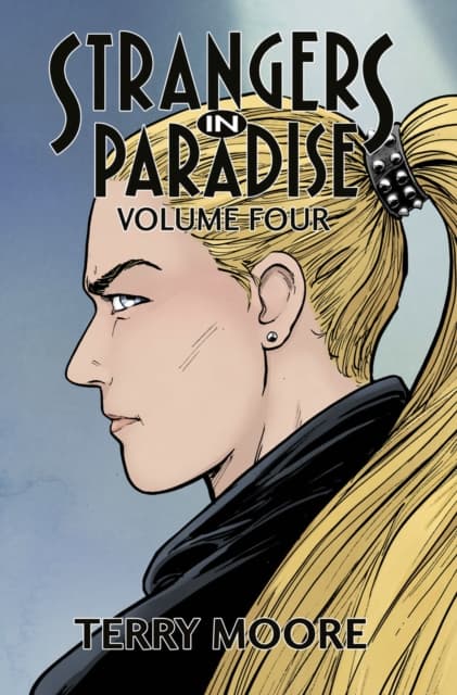 Strangers In Paradise Volume Four by Terry Moore