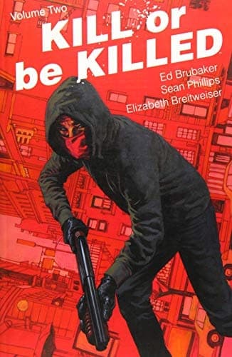 Kill or Be Killed Volume 2 by Ed Brubaker
