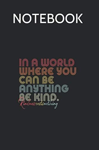 Notebook: Be Kind Retro In A World Where You Can Be Anything Composition No